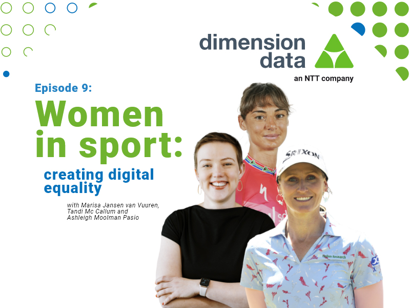 Dimension Data - episode 9 - Women in sport - creating digital equality